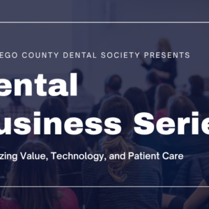 Dental Business Series 3: Maximizing Value, Technology, & Patient Care